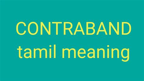 contraband meaning in tamil|contraband .